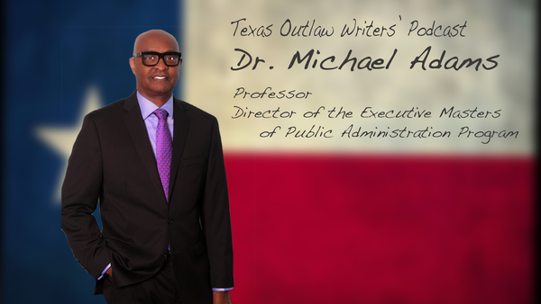 Texas Outlaw Writers' Podcast: Counting the Returns w/ Dr. Michael Adams