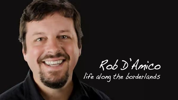 Texas Outlaw Writer's Podcast: Rob D'Amico - Life Along the Borderlands